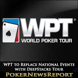 WPT to Replace National Events with DeepStacks Tour